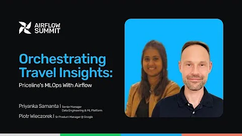 Orchestrating Travel Insights: Priceline's MLOps with Airflow - Airflow Summit 2025