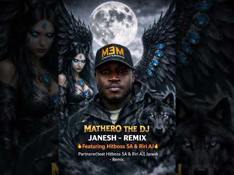 Partnerer[teat Hitboss SA & Riri AJ] Janesh - Remix by Mathero The DJ 