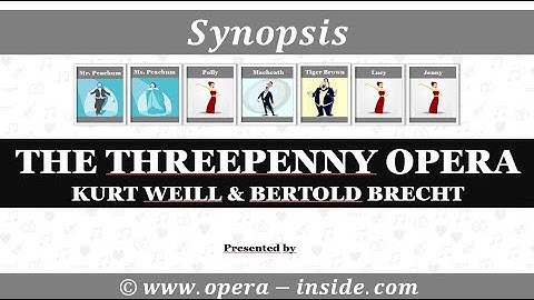 The Synopsis of THE THREEPENNY OPERA (DIE DREIGROSCHENOPER) in 4 minutes (Plot / Roles)