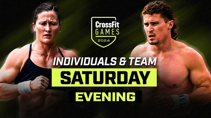 Saturday Evening — 2024 CrossFit Games