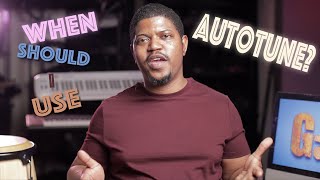 When SHOULD I use Autotune
