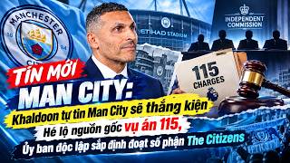 MAN CITY NEWS: Khaldoon confident of winning 115 charges case, independent commission set to rule!