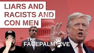 Liars and Racists and Con Men - The Facepalm Five: March 4, 2019