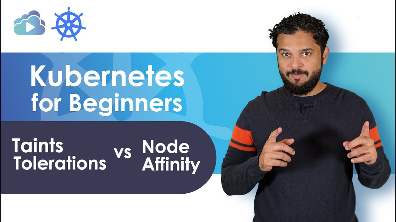 Kubernetes For Beginners: Taints Tolerations vs Node Affinity
