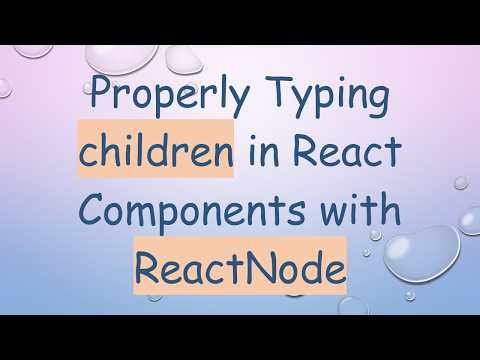 Properly Typing children in React Components with ReactNode