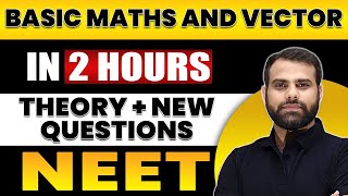 BASIC MATHS AND VECTOR in 2 Hours | All Theory   Expected Questions for NEET