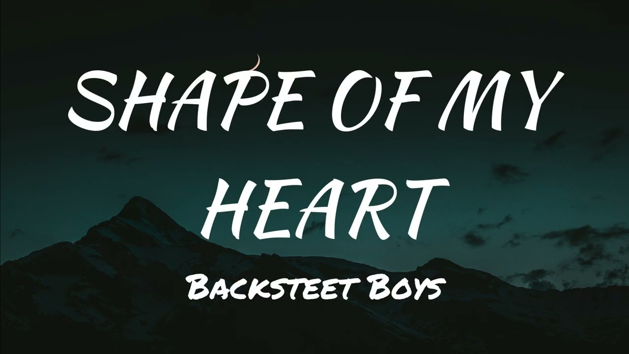 Backstreet Boys - Shape Of My Heart (Lyrics)