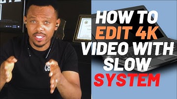 How To Edit 4K Video with Slow Computer with Proxy