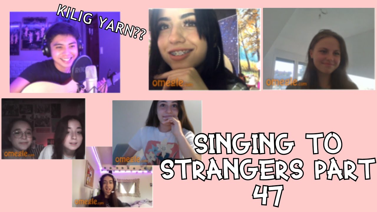 SINGING TO STRANGERS PART 47 