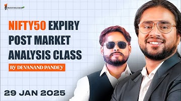 29 JAN 2025 WEDNESDAY | NIFTY50 POST MARKET ANALYSIS & DAY END LIVE SESSION BY MR. DEVANAND PANDEY