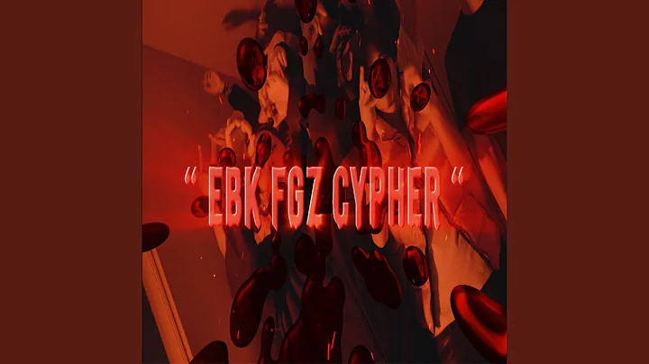 EBK FGz Cypher (feat. TINO, Tommy MFN, BJAYP, 514 Ncine, BIGBEAR EFS, Big18 EBK, 514 AUB,...