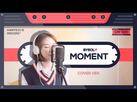 별(Byeol) - ‘Moment' (Cover by Hanyeol’s Record)
