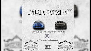 Grey256 - LALALA Camry 3.5 ft. Psycho Rhyme x UncleFlexxx (REMIX)