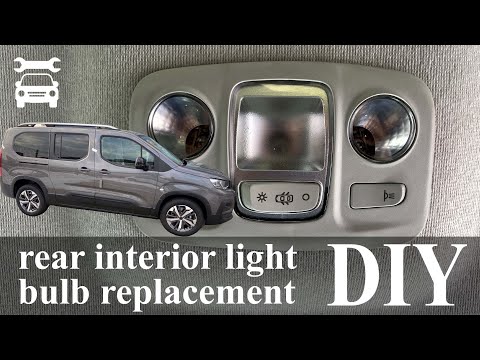 How to replace rear interior light bulb-PEUGEOT RIFTER/CITROEN BERLINGO/OPEL COMBO/TOYOTA PROACE CIT