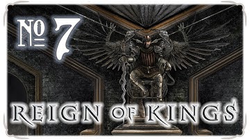 Reign of Kings - Episode 7 (Foundations)