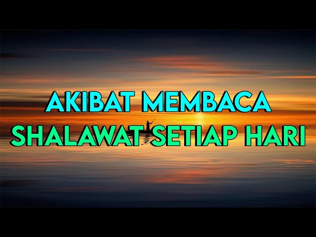 INILAH AKIBATNYA JIKA KITA MEMBACA SHALAWAT SETIAP HARI class=