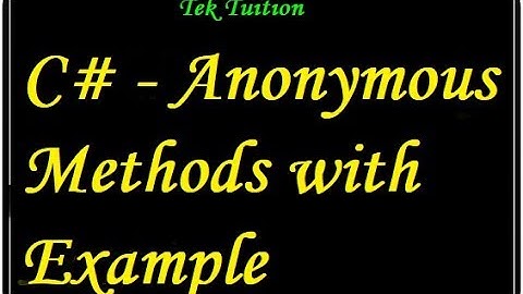 C# - Anonymous Methods