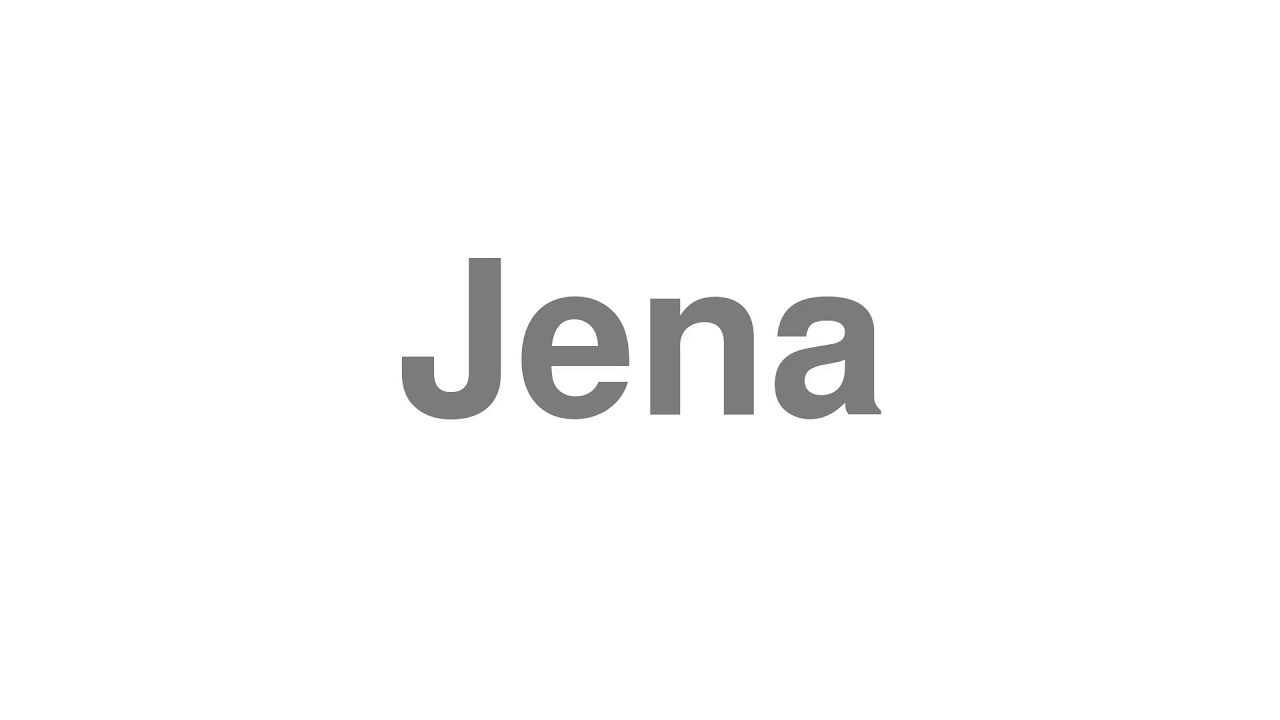How to Pronounce "Jena"