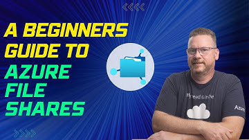 A Beginners Guide to Azure File Shares