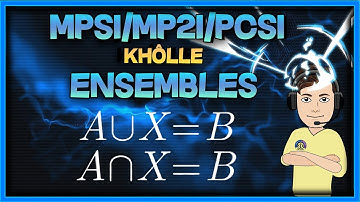 [MPSI/MP2I] Ensembles - exo corrigé de khôlle (équation ensembliste)