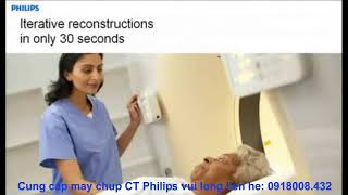 Philips Ingenuity Ct, May Chup Ct 32 Lat Cat, Huong Dan Su Dung May Ct