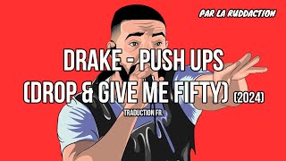 Drake - Push Ups (Drop & Give Me Fifty) [Traduction française 🇫🇷] • LA RUDDACTION