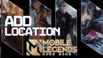 How to Add Location in MLBB: How to Enable Location MLBB 2024?