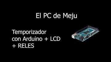 Temporizador con Arduino (LCD + DS1307 + RELES)