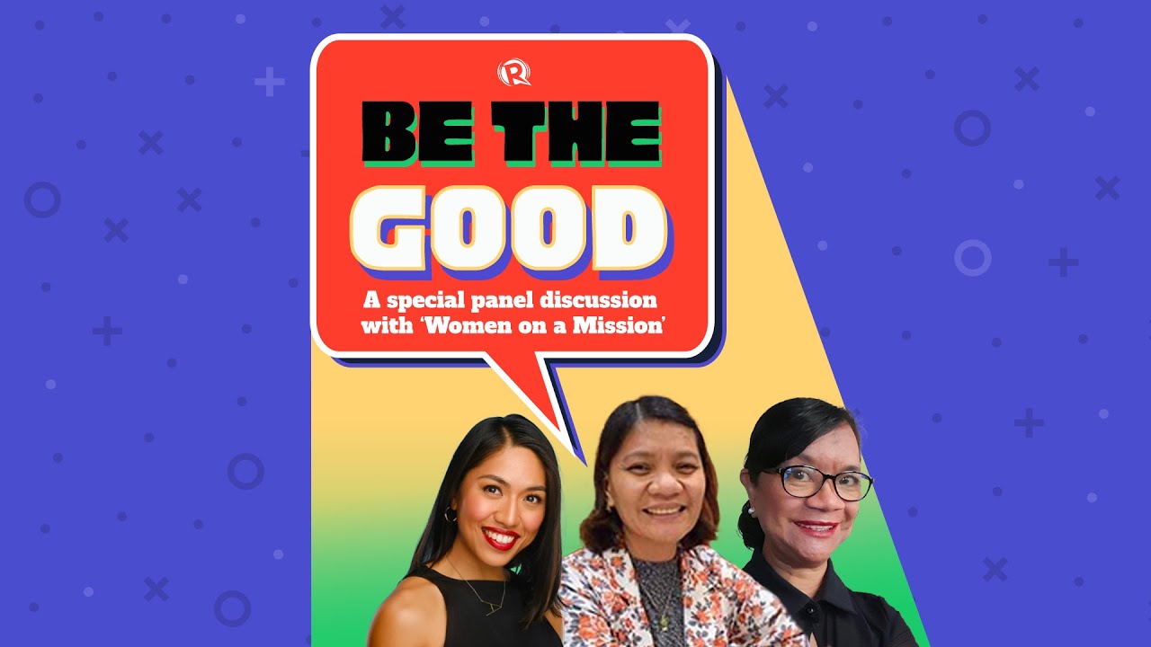 Be The Good: A special panel discussion with ‘Women on a Mission’