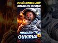 VOCÊ CONSEGUIRIA GRITAR NO ESPAÇO?