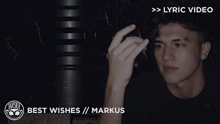 Video thumbnail of ""Best Wishes" - Markus [Official Lyric Video]"