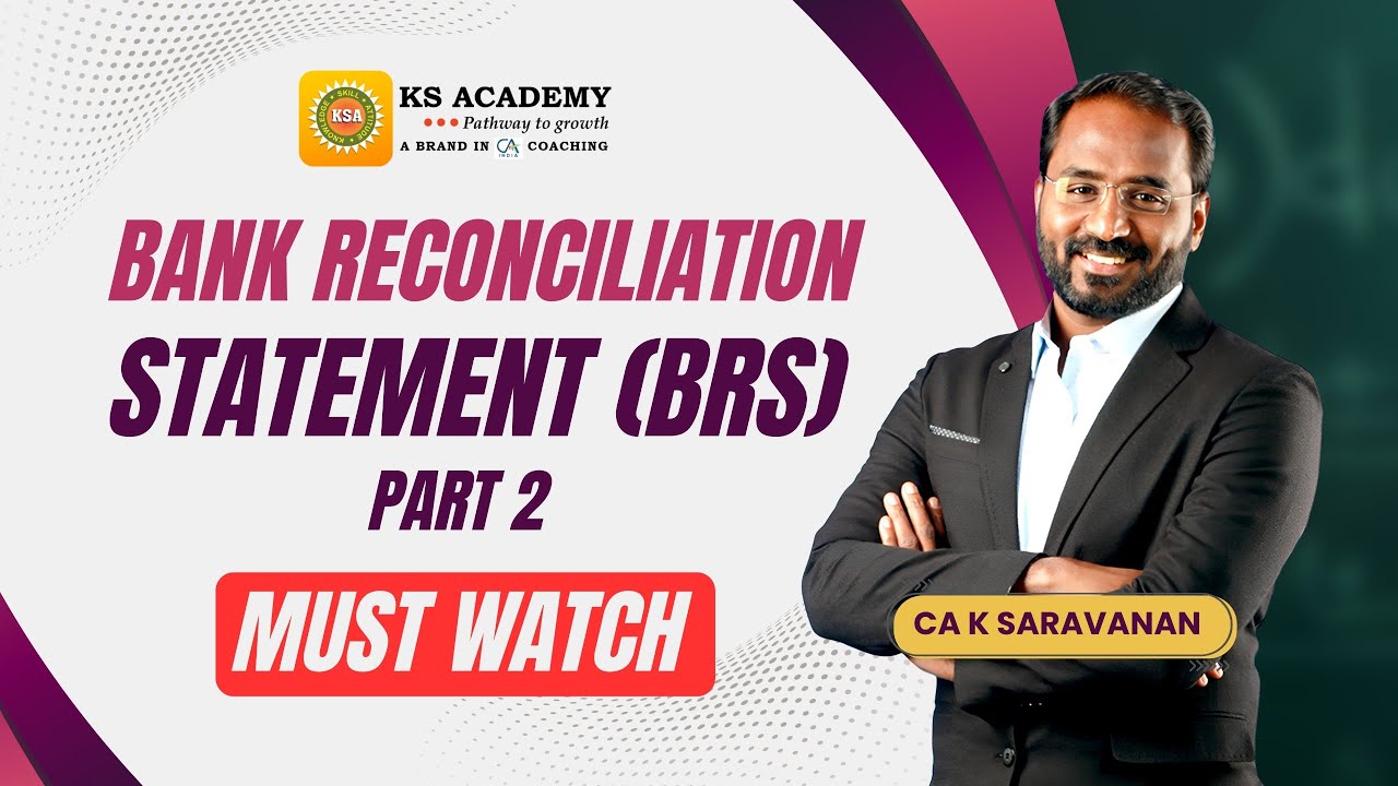 BANK RECONCILIATION STATEMENT (BRS) PART 2 by our CA K SARAVANAN SIR