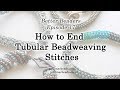 Better Beader Episode 17 - How to End Tubular Beadweaving Stitches