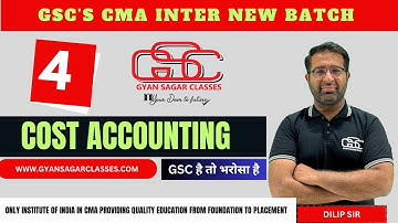 COST ACCOUNTUNG LECTURE 4 |CMA INTER NEW BATCH |  DILIP SIR | GYAN SAGAR CLASSES