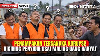 PENAMPAKAN TERSANGKA KORUPSI! Digiring Penyidik Usai Maling Uang Rakyat | BREAKING NEWS