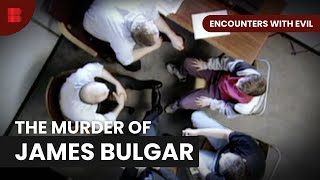 James Bulger's Case  Encounters with Evil  S01 EP05  True Crime