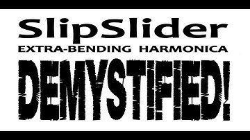 THE SLIPSLIDER - Game-changing Richter Harmonica. Top Octave Draw Bends, Mid/Low Octave Blow Bends!