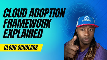 Cloud Adoption Framework Explained