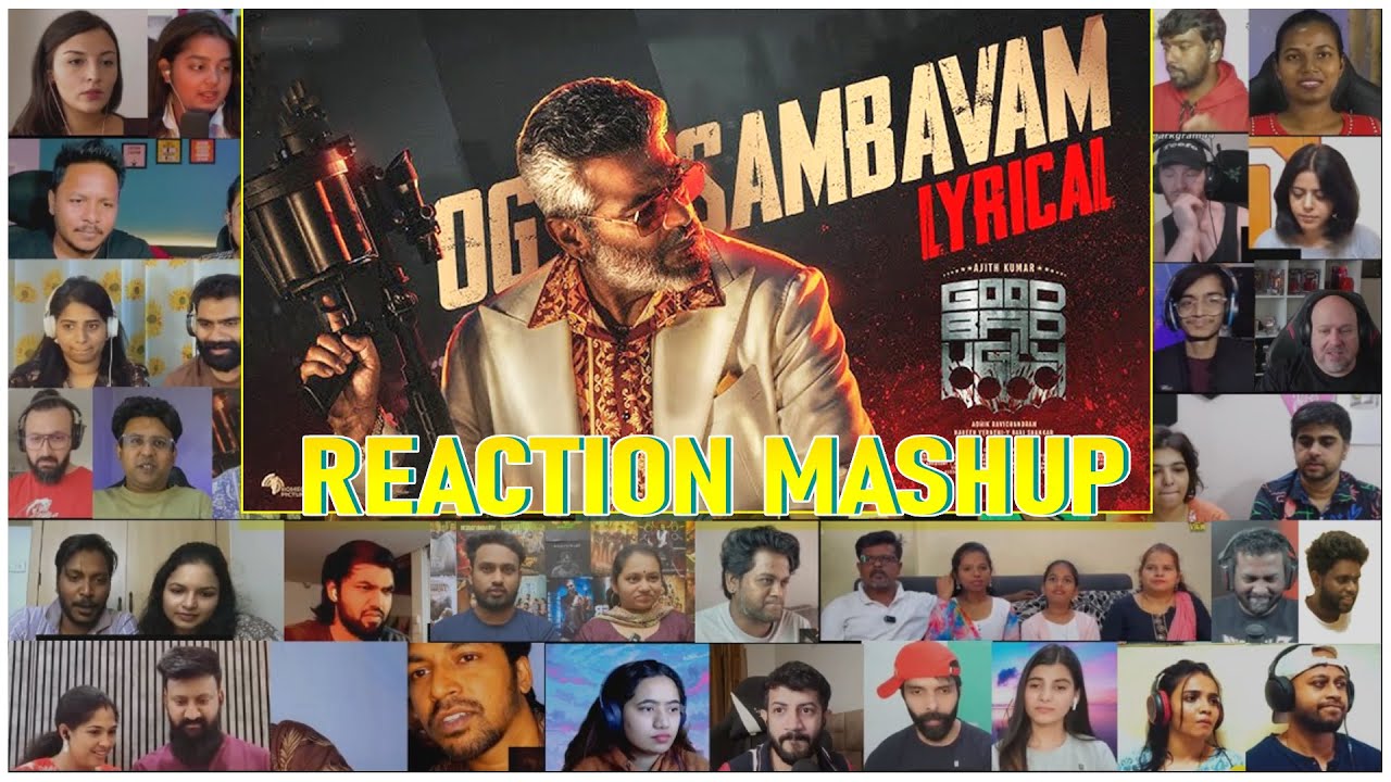 OG SAMBAVAM  song -REACTION MASH UP | Ajith | Trisha | G V Prakash  Good Bad Ugly