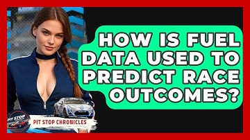 How Is Fuel Data Used To Predict Race Outcomes? - Pit Stop Chronicles