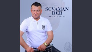 Sevaman deb - Po'lat Savriyev