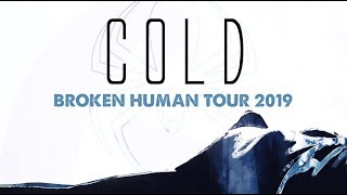 COLD - Broken Human Tour 2019  (tickets on sale now!) 💥