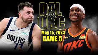 Dallas Mavericks Vs Oklahoma City Thunder Full Game 5 Highlights - May 15 2024 2024 Nba Playoffs