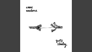 Watch Greta Stanley Come Undone video