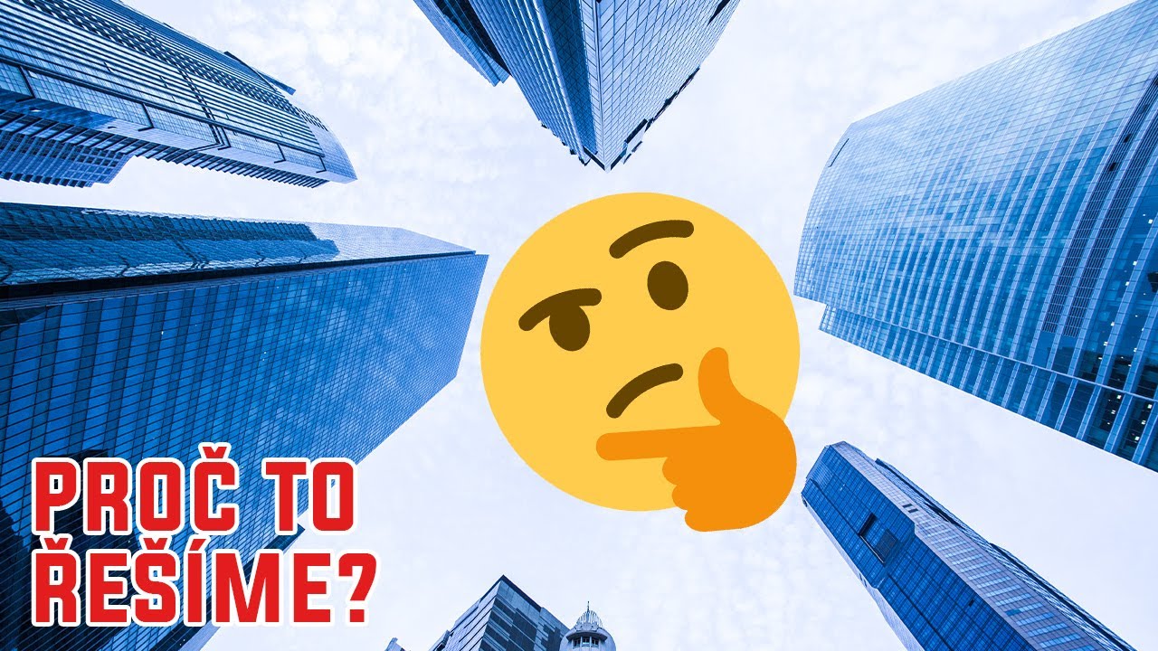 Mrakodrapy nejsou dobrý nápad! - Proč to řešíme? #1379