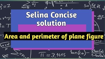 Selina concise class 9th | Area and perimeter of a plane figure | 20A Full solutions