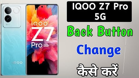 Iqoo z7 pro 5g me back button setting kaise kare | How To change back button in iqoo z7 pro 5g