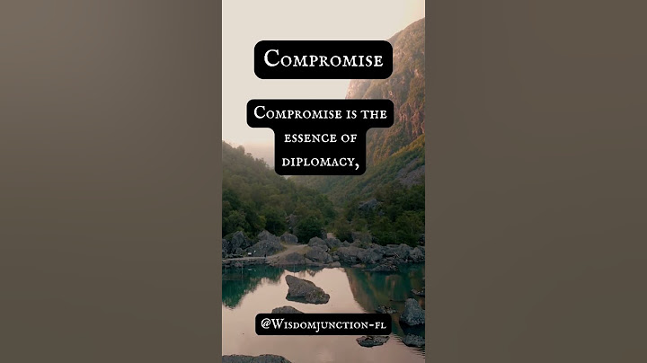 Compromise: The essence of diplomacy, #compromise  #kindness #hopefulness #happiness #relationship