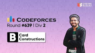 Codeforces Round #639, 1345 B. Card Constructions | Competitive Coding | Coding Blocks
