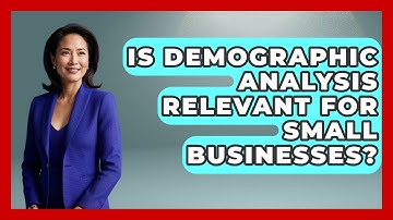 Is Demographic Analysis Relevant for Small Businesses? | Demographic Data Answers News